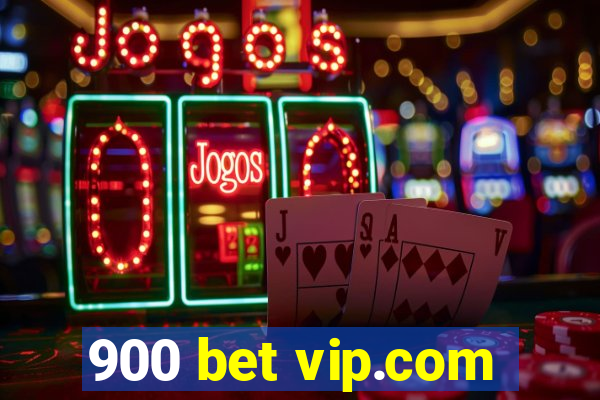 900 bet vip.com